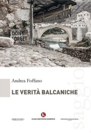 Le verità balcaniche Andrea Foffano