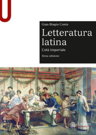 Letteratura latina. Con espansione online. Vol. 2: L' età imperiale Gian Biagio Conte