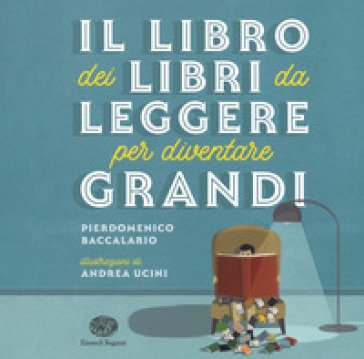 Il libro dei libri da leggere per diventare grandi Pierdomenico Baccalario