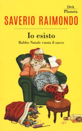 Io esisto. Babbo Natale vuota il sacco Saverio Raimondo