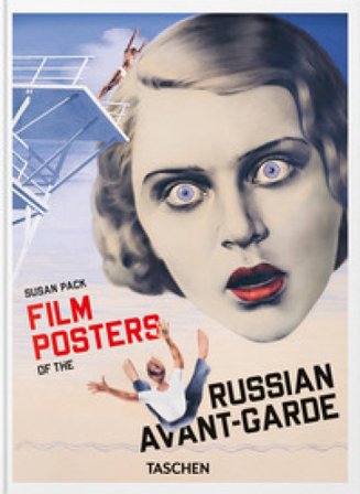 Film posters of the Russian avant-garde. 45th Ed. Ediz. inglese, francese e tedesca Susan Pack