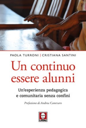 Un continuo essere alunni. Un'esperienza pedagogica e comunitaria senza confini Cristiana Santini