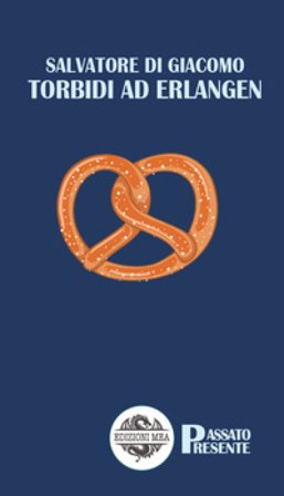 Torbidi ad Erlangen Salvatore Di Giacomo