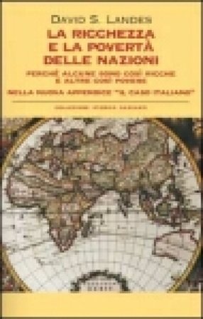 La ricchezza e la povertà delle nazioni. Perché alcune sono così ricche e altre così povere David S. Landes