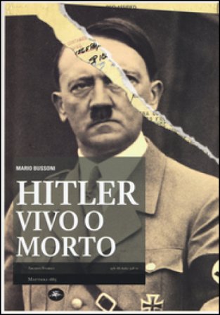 Hitler vivo o morto Mario Bussoni