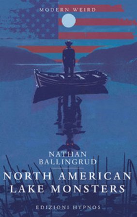 North american lake monsters Nathan Ballingrud