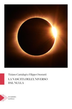 La nascita dell'universo dal nulla Tiziano Cantalupi