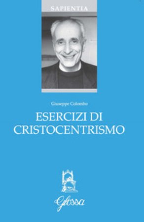 Esercizi di cristocentrismo Giuseppe Colombo