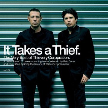 It takes a thief Thievery Corporation