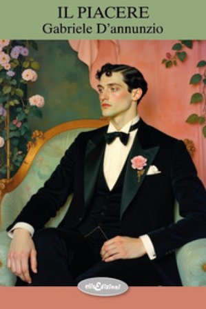 Il piacere Gabriele D'Annunzio