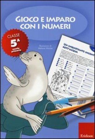 Gioco e imparo con i numeri. Quaderno. Per la 5a classe elementare. Vol. 5