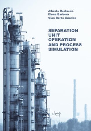 Separation Unit Operation and Process Simulation Alberto Bertucco