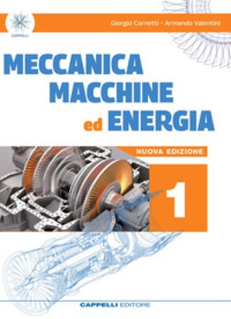 Meccanica macchine ed energia. Meccanica meccatronica. Per le Scuole superiori. Vol. 1 Giorgio Cornetti