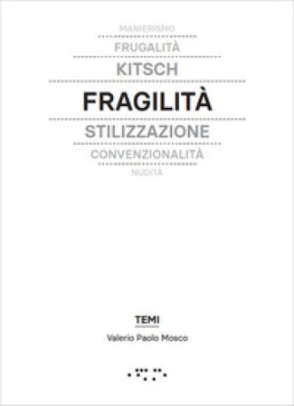 Fragilità. In architettura Valerio Paolo Mosco