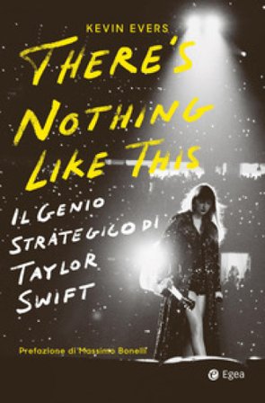 There's nothing like this. Il genio strategico di Taylor Swift Kevin Evers