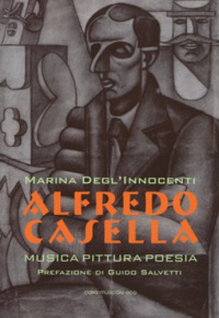 Alfredo Casella. Musica pittura poesia Marina Degl'Innocenti