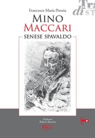 Mino Maccari. Senese spavaldo Francesco Maria Pistoia