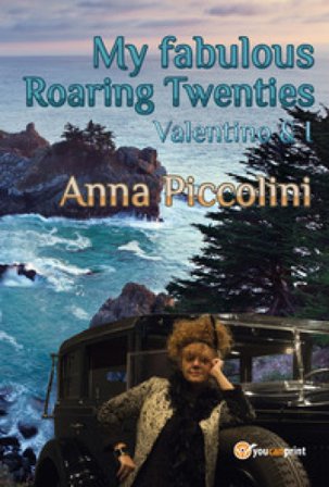 My fabulous roaring Twenties. Valentino & I Anna Piccolini