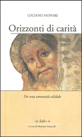 Orizzonti di carità. Per una comunità solidale Luciano Monari