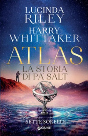Atlas. La storia di Pa' Salt. Le sette sorelle Lucinda Riley