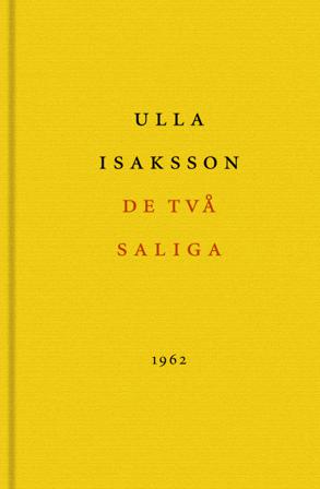 De två saliga - Bok av Ulla Isaksson - Inbunden