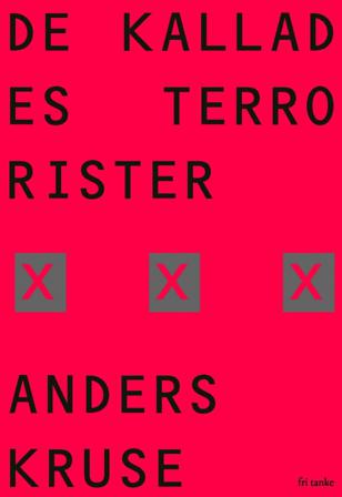 De kallades terrorister - Bok av Anders Kruse - Inbunden