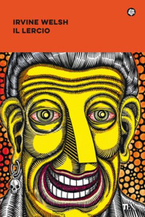 Il lercio Irvine Welsh
