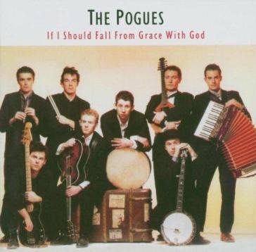 If i should fall from grace with go Pogues