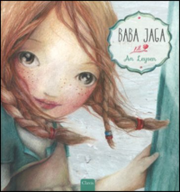 Baba Jaga. Ediz. illustrata An Leysen