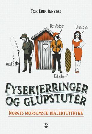 Fysekjerringer og glupstuter - Bok av Tor Erik Jenstad - Hardback