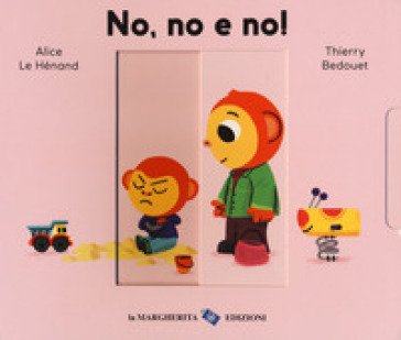 No, no e no! Ediz. a colori Alice Le Hénand