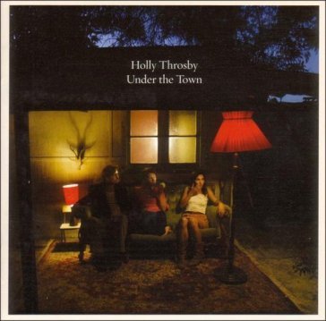 Under the town Holly Throsby