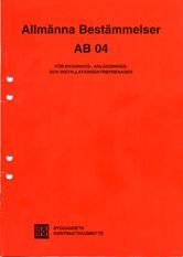 AB 04. Allmänna bestämmelser för byggnads-, anläggnings- och installationsentreprenader, ISBN: 9789173330886