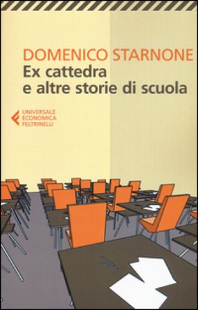 Ex cattedra e altre storie di scuola Domenico Starnone
