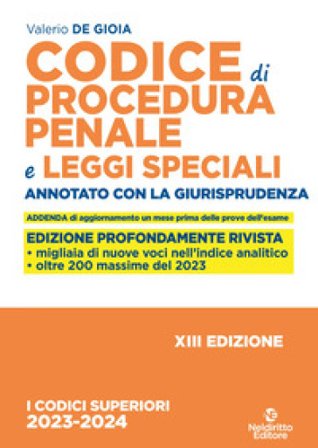 Codice di procedura penale e leggi speciali. Annotato con la giurisprudenza. Nuova ediz. Valerio De Gioia
