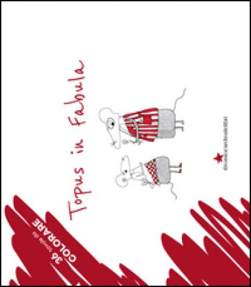 Topus in fabula da colorare. 36 tavole da colorare. Ediz. illustrata Emanuela La Morgia