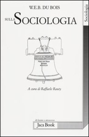 Sulla sociologia William Edward Burghardt Du Bois