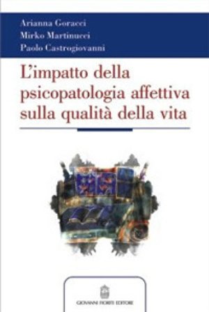L'impatto della psicopatologia affettiva (sia conclamata che sottosoglia) sulla qualità della vita A. Goracci