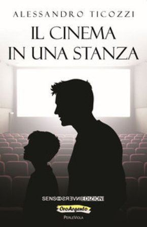 Il cinema in una stanza Alessandro Ticozzi
