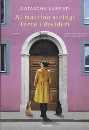 Al mattino stringi forte i desideri Natascha Lusenti