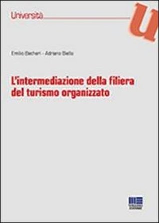 L'intermediazione della filiera del turismo organizzato Emilio Becheri