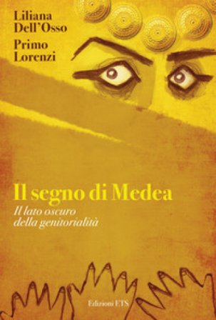 Il segno di Medea. Il lato oscuro della genitorilità Liliana Dell'Osso