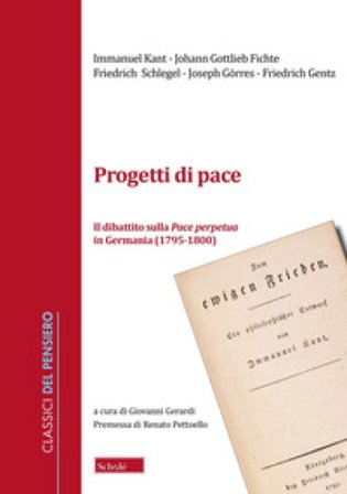 Progetti di pace. Il dibattito sulla Pace perpetua in Germania (1796-1800) Immanuel Kant