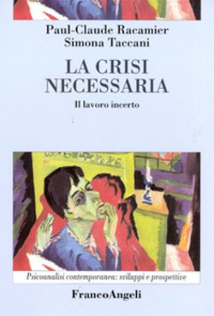 La crisi necessaria. Il lavoro incerto Paul-Claude Racamier