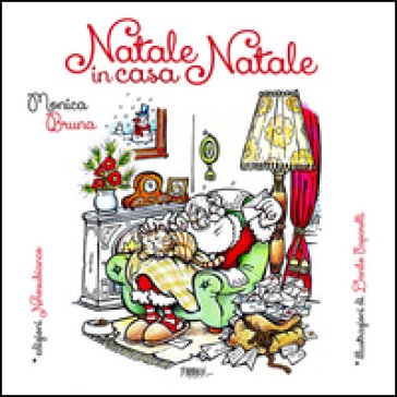 Natale in casa Natale. Una favola da colorare. Ediz. illustrata Monica Bruna