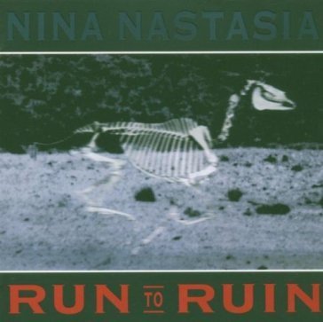 Run to ruin Nina Nastasia