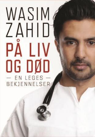 På liv og død - Bok av Wasim Zahid - Hardback