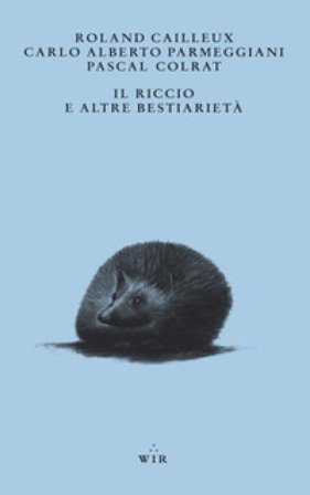 Il riccio e altre bestiarietà Roland Cailleux