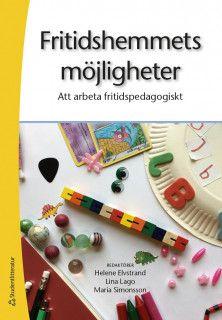 Fritidshemmets möjligheter - Att arbeta fritidspedagogiskt