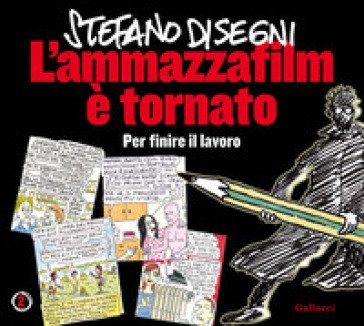 L'ammazzafilm è tornato. Per finire il lavoro. Nuova ediz. Stefano Disegni
